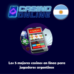 Los 5 mejores casinos en línea para jugadores argentinos